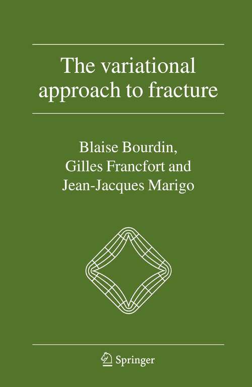 Book cover of The Variational Approach to Fracture (2008)