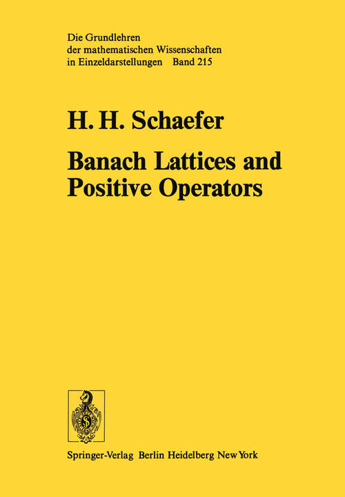 Book cover of Banach Lattices and Positive Operators (1974) (Grundlehren der mathematischen Wissenschaften #215)