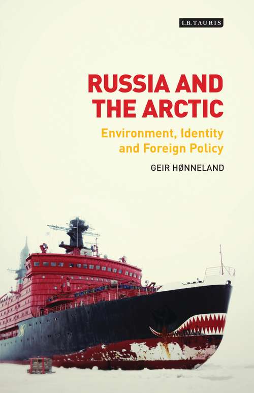 Book cover of Russia and the Arctic: Environment, Identity and Foreign Policy (Library of Arctic Studies)