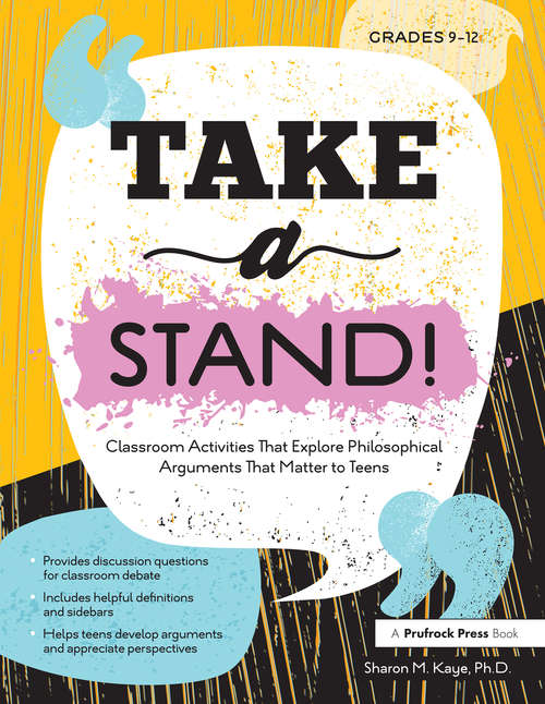 Book cover of Take a Stand!: Classroom Activities That Explore Philosophical Arguments That Matter to Teens