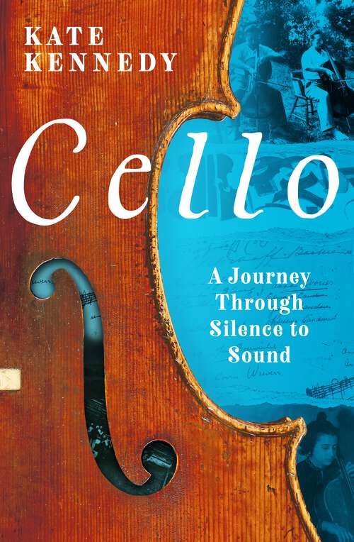 Book cover of Cello: A Journey Through Silence to Sound