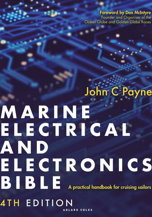 Book cover of Marine Electrical and Electronics Bible 4th edition: A practical handbook for cruising sailors