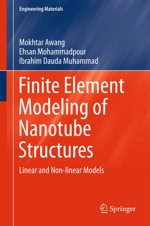 Book cover of Finite Element Modeling of Nanotube Structures: Linear and Non-linear Models (1st ed. 2016) (Engineering Materials)