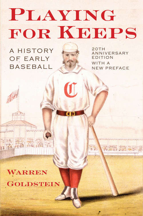 Book cover of Playing for Keeps: A History of Early Baseball (20th Anniversary Edition)