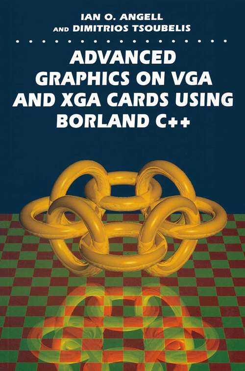 Book cover of Advanced Graphics on VGA and XGA Cards Using Borland C++ (1st ed. 1992)