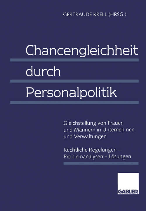 Book cover of Chancengleichheit durch Personalpolitik: Gleichstellung von Frauen und Männern in Unternehmen und Verwaltungen Rechtliche Regelungen — Problemanalysen — Lösungen (1997)