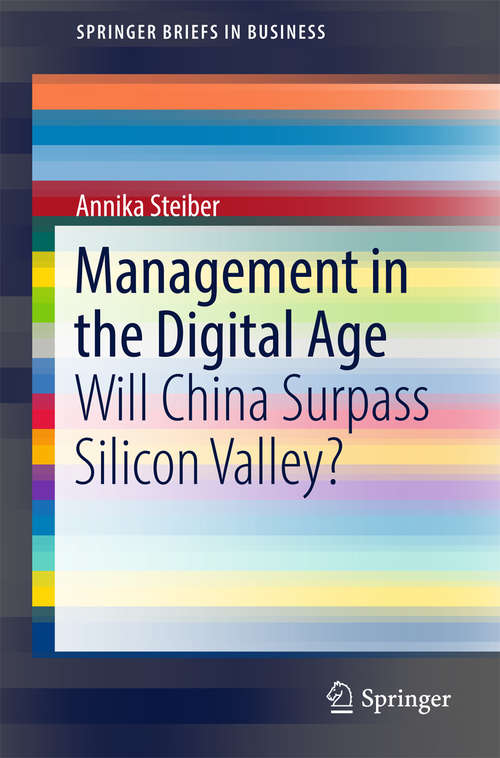 Book cover of Management in the Digital Age: Will China Surpass Silicon Valley? (SpringerBriefs in Business)