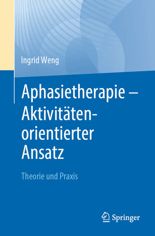 Book cover of Aphasietherapie - Aktivitätenorientierter Ansatz: Theorie und Praxis (2024)