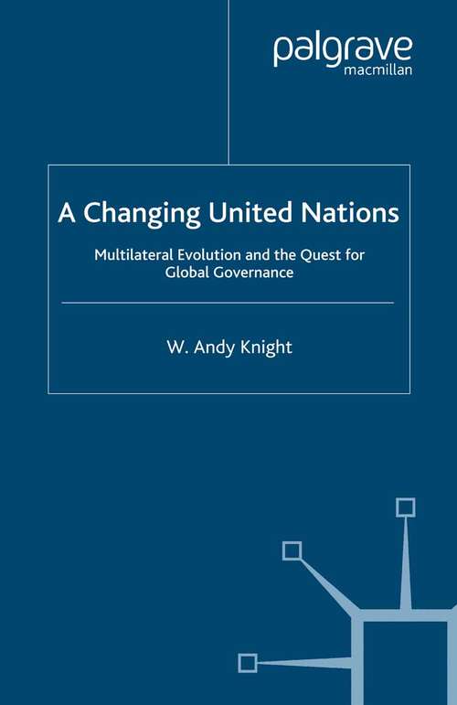 Book cover of A Changing United Nations: Multilateral Evolution and the Quest for Global Governance (2000) (Global Issues)