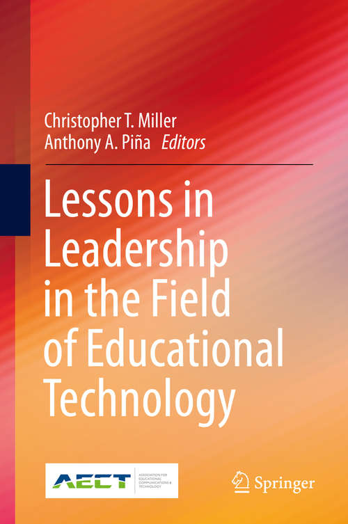 Book cover of Lessons in Leadership in the Field of Educational Technology (1st ed. 2019)