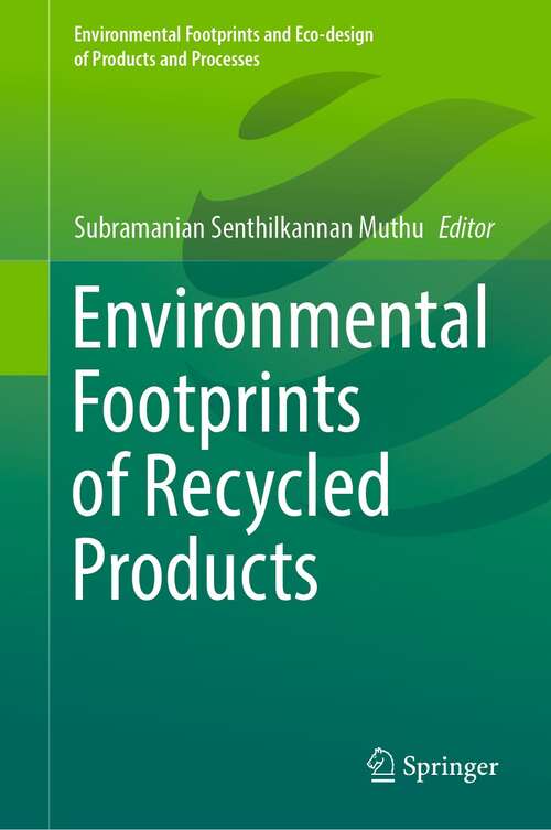 Book cover of Environmental Footprints of Recycled Products (1st ed. 2022) (Environmental Footprints and Eco-design of Products and Processes)