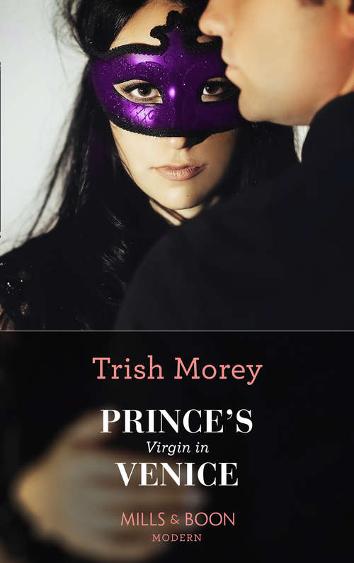 Book cover of Prince's Virgin In Venice: Prince's Virgin In Venice / Claiming His One-night Child (ePub edition) (Passion in Paradise #4)