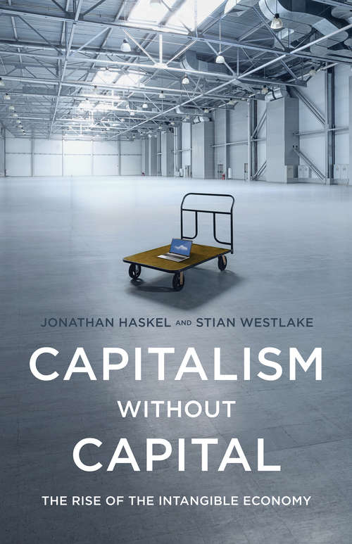 Book cover of Capitalism without Capital: The Rise of the Intangible Economy