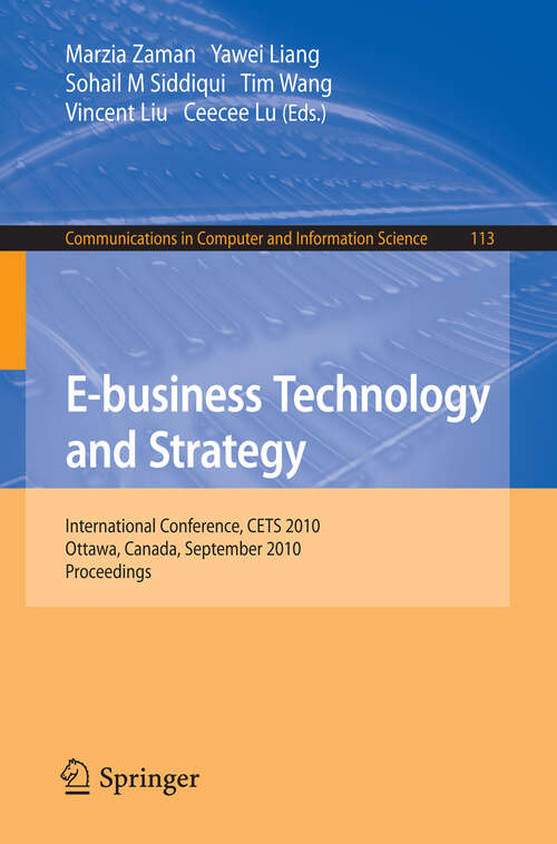 Book cover of E-business Technology and Strategy: International Conference, CETS 2010, Ottawa, Canada, September 29-30, 2010. Proceedings (2010) (Communications in Computer and Information Science #113)