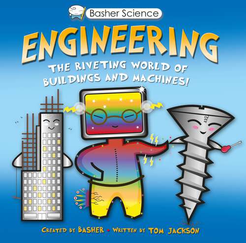 Book cover of Basher Science: Machines and Buildings (UK Edition) (Basher #4)