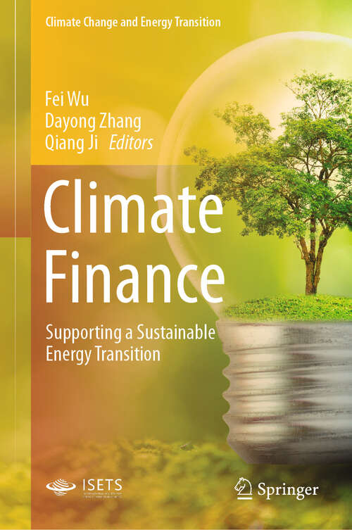 Book cover of Climate Finance: Supporting a Sustainable Energy Transition (2024) (Climate Change and Energy Transition)