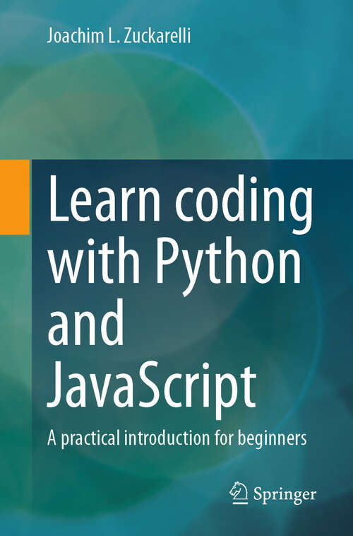 Book cover of Learn coding with Python and JavaScript: A practical introduction for beginners (2024)