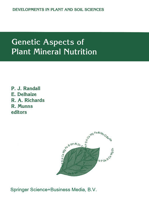 Book cover of Genetic Aspects of Plant Mineral Nutrition: The Fourth International Symposium on Genetic Aspects of Plant Mineral Nutrition, 30 September – 4 October 1991, Canberra, Australia (1993) (Developments in Plant and Soil Sciences #50)