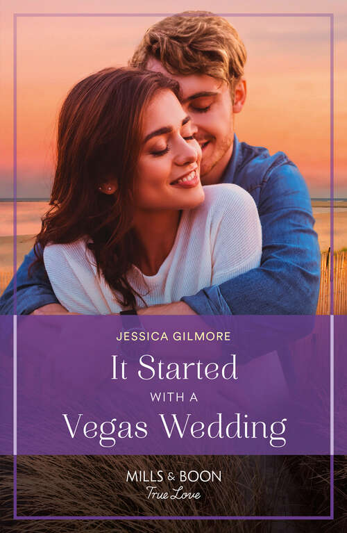 Book cover of It Started With A Vegas Wedding (Mills & Boon True Love): It Started With A Vegas Wedding / The Ceo And The Single Dad (ePub edition)