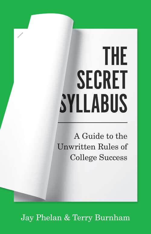 Book cover of The Secret Syllabus: A Guide to the Unwritten Rules of College Success (Skills for Scholars)