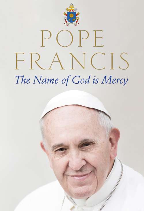 Book cover of The Name of God is Mercy: A Conversation With Andrea Tornielli