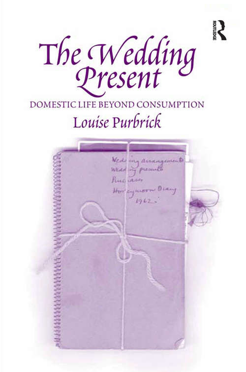 Book cover of The Wedding Present: Domestic Life Beyond Consumption