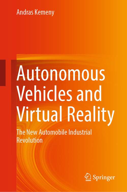 Book cover of Autonomous Vehicles and Virtual Reality: The New Automobile Industrial Revolution (1st ed. 2024)