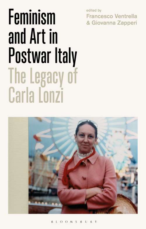 Book cover of Feminism and Art in Postwar Italy: The Legacy of Carla Lonzi
