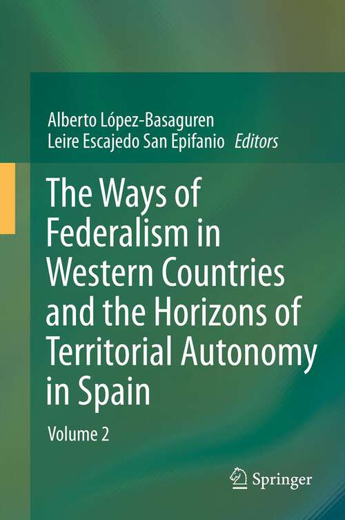 Book cover of The Ways of Federalism in Western Countries and the Horizons of Territorial Autonomy in Spain: Volume 2 (2013)