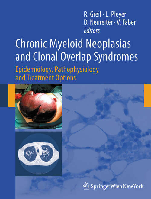 Book cover of Chronic Myeloid Neoplasias and Clonal Overlap Syndromes: Epidemiology, Pathophysiology and Treatment Options (2010)