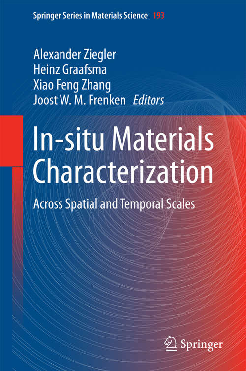 Book cover of In-situ Materials Characterization: Across Spatial and Temporal Scales (2014) (Springer Series in Materials Science #193)
