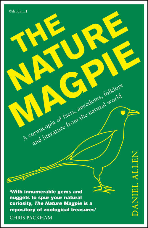 Book cover of The Nature Magpie: A Cornucopia of Facts, Anecdotes, Folklore and Literature from the Natural World (Magpie Ser.)
