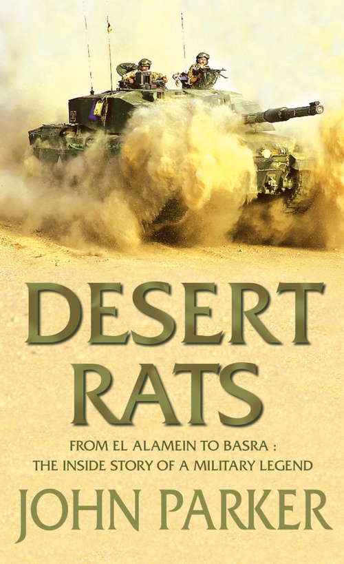Book cover of Desert Rats: From El Alamein To Basra - The Inside Story Of A Military Legend