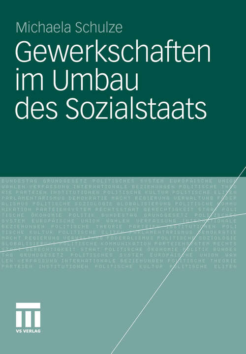 Book cover of Gewerkschaften im Umbau des Sozialstaats: Der Einfluss der Dachverbände im Welfare-to-Work-Reformprozess in Dänemark, Deutschland und den USA (2012)