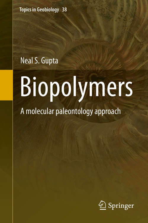 Book cover of Biopolymers: A molecular paleontology approach (2014) (Topics in Geobiology #38)