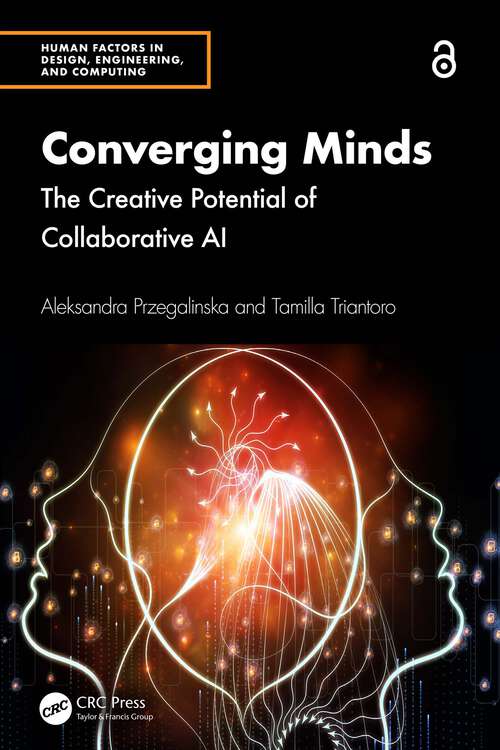 Book cover of Converging Minds: The Creative Potential of Collaborative AI (Human Factors in Design, Engineering, and Computing)