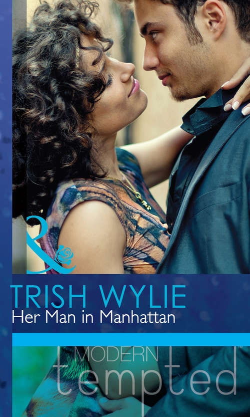 Book cover of Her Man in Manhattan: Her New York Billionaire / Unveiling The Bridesmaid / Her Man In Manhattan (ePub First edition) (Mills And Boon Modern Tempted Ser.)