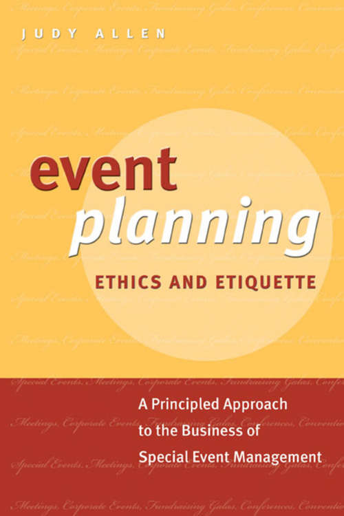 Book cover of Event Planning Ethics and Etiquette: A Principled Approach to the Business of Special Event Management
