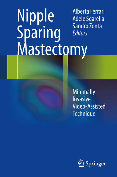 Book cover of Nipple Sparing Mastectomy: Minimally Invasive Video-Assisted Technique (2013)