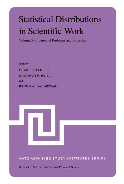 Book cover of Statistical Distributions in Scientific Work: Volume 5 — Inferential Problems and Properties (1981) (Nato Science Series C: #79)