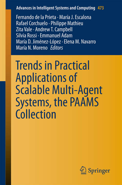 Book cover of Trends in Practical Applications of Scalable Multi-Agent Systems, the PAAMS Collection (1st ed. 2016) (Advances in Intelligent Systems and Computing #473)