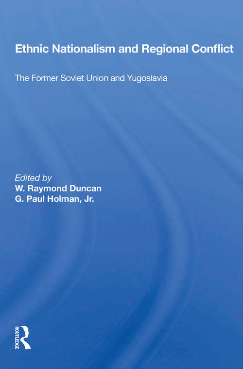 Book cover of Ethnic Nationalism And Regional Conflict: The Former Soviet Union And Yugoslavia