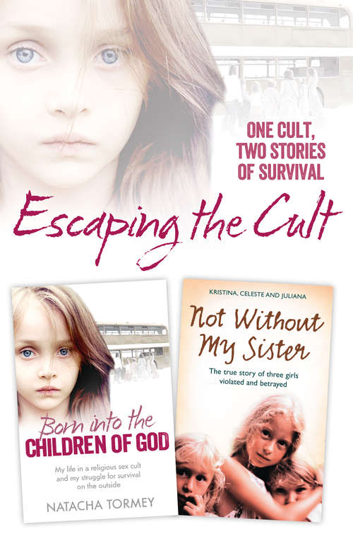 Book cover of Escaping the Cult: One cult, two stories of survival (ePub edition)