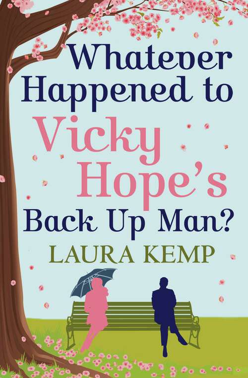 Book cover of Whatever Happened to Vicky Hope's Back Up Man?: The most romantic, feel-good novel you'll read this year