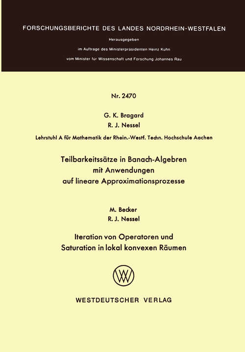 Book cover of Teilbarkeitssätze in Banach-Algebren mit Anwendungen auf lineare Approximationsprozesse (1975) (Forschungsberichte des Landes Nordrhein-Westfalen)