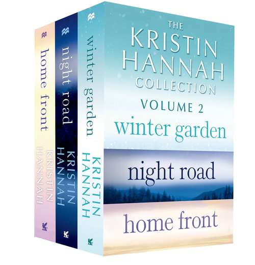 Book cover of The Kristin Hannah Collection: Winter Garden, Night Road, Home Front