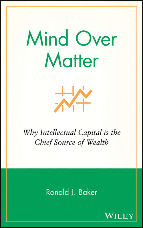 Book cover of Mind Over Matter: Why Intellectual Capital is the Chief Source of Wealth