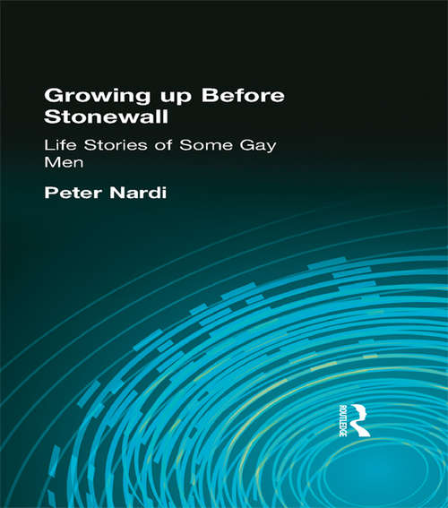 Book cover of Growing Up Before Stonewall: Life Stories Of Some Gay Men