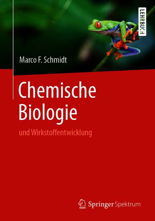 Book cover of Chemische Biologie: und Wirkstoffentwicklung (1. Aufl. 2020)