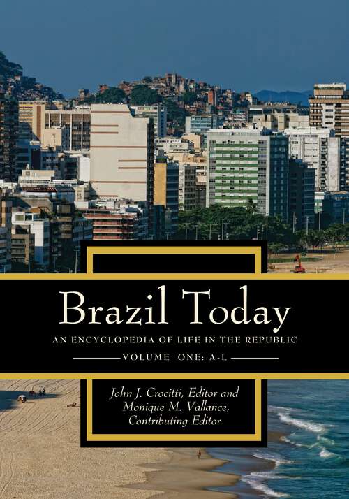 Book cover of Brazil Today [2 volumes]: An Encyclopedia of Life in the Republic [2 volumes]